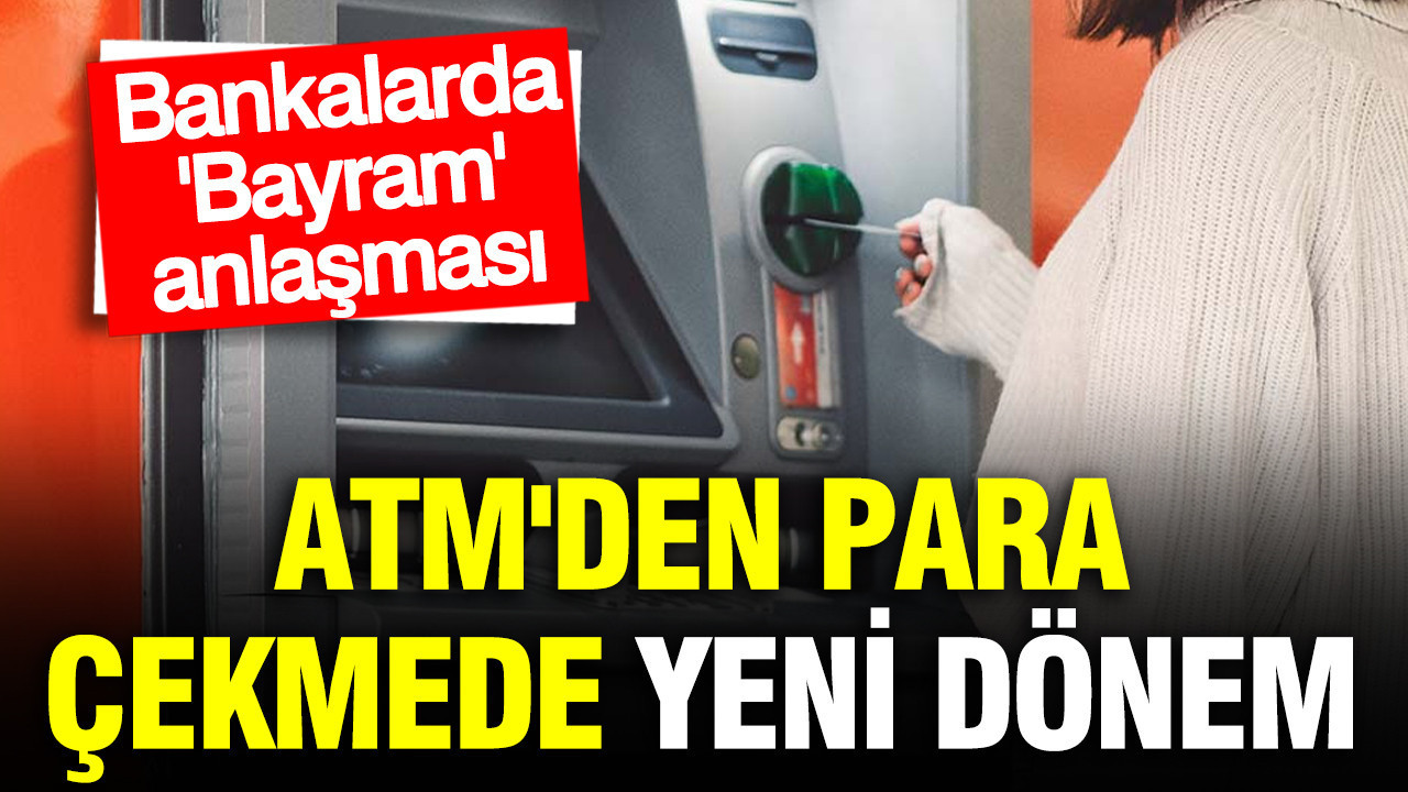 ATM Para Çekme Limitleri Yenilendi: Bayram İçin Özel Düzenlemeler