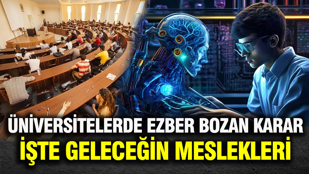 Universitelerde ezber bozan karar yok yeni bolumleri duyurdu CvgD7GRr